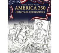 America 250 History and Coloring Book: Birth of New Nation