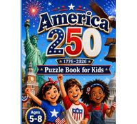America 250 Puzzle Book for Kids Ages 5-8: Mazes, Word Search, Word Games, Puzzles and Activities With a Patriotic Theme