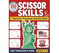 America 250 Scissor Skills: Patriotic Preschool Activity Book for Ages 3-5 | Fun Cutting Practice and Fine Motor Activities