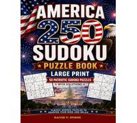 America 250 Sudoku Puzzle Book: 50 Patriotic Sudoku Puzzles with Solutions for Adults and Seniors