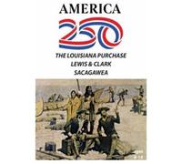 America 250 - The Louisiana Purchase/Lewis And Clark/Sacagawea [DVD]