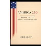 America 250: Through the Lens of Black American History