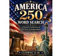 America 250 Word Search: A Patriotic Celebration of 250 Years of Independence (LOM Publishing Premium Series)