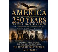 America: 250 Years: A Visual Timeline History of the United States from 1776-2026