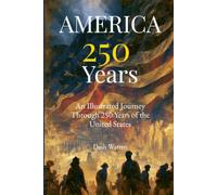America 250 Years: An Illustrated Journey Through 250 Years of the United States - A Large Print History Book for Seniors and Elders