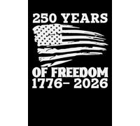 America 250 Years of USA Freedom 1776 - 2026: Journal, Notebook, Planner, Blank Lined 6" x 9" with 100 Pages Paperback