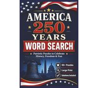 America 250 Years Word Search Puzzle Book: Patriotic Word Search Puzzles Celebrating America’s History, Freedom, Heritage, and 250 Years of National Pride
