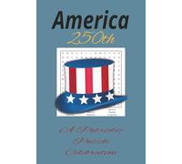 America 250th : A Patriotic Celebration Word Search Puzzle: Word Searches with Easy to Read Print about America'"s 250th, 4th of July, America'"s ... Gift for Holidays, Vacations, Free Times