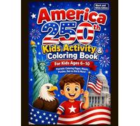 America 250th Kids Activity & Coloring Book: Patriotic Coloring Pages, Mazes, Word Searches, Dot-to-Dot, Fun Facts and Creative Activities for Ages 6-10