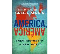 America, América: A New History of the New World from the Pulitzer Prize Winning Author