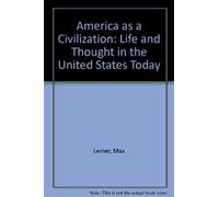 America as a Civilization: Life and Thought in the United States Today