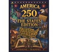 America at 250: 250 Trivia Questions The States Edition (America at 250: 250 Trivia Questions Celebrating the USA)