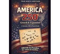America at 250 Growth & Expansion: A Patriotic Fill-in Puzzle Book Iconic American Fun for Adults and Families