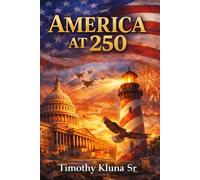 America at 250: How a Nation Became a Beacon of Freedom