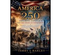 America at 250: Triumph, Conflict and the American Experiment: 1