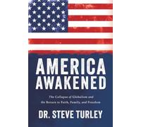AMERICA AWAKENED: The Collapse of Globalism and the Return to Faith, Family, and Freedom (AMERICA AWAKENED Bundle)