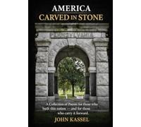 America - Carved in Stone: A Collection of Poems for those who built this nation - and for those who carry it forward.