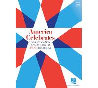 America Celebrates: A Songbook for America's 250th Birthday Piano Vocal Guitar Songbook Sheet Music 38 Patriotic American Songs for 2026 Celebrations Teaching Performance and Gifting