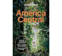 América Central 1: Rutas detalladas, las mejores experiencias, mapas y consejos de expertos (Guías de País Lonely Planet)