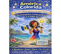 América Colorida: Libro para Colorear Educativo con Mapas y Banderas: Norteamérica, Centroamérica y Caribe Parte 2