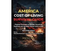 AMERICA COST OF LIVING SURVIVAL GUIDE: Practical Strategies to Manage Household Expenses and Navigate Rising Costs in 2026 (America Financial (Cost of Living) Survival Guide 2026)
