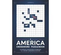 America Crossword Puzzle Book 60 Patriotic Crosswords Celebrating U.S. History, Landmarks & Culture: Large-print puzzles featuring U.S. presidents, ... - with full solutions (Crossword Series)
