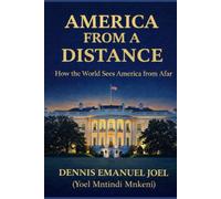 AMERICA FROM A DISTANCE: The Global Reflection on How the World sees America