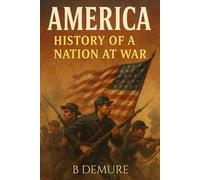 America: History of a Nation at War