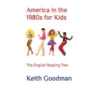 America in the 1980s for Kids: The English Reading Tree: 59