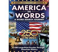 America in Words: A Word Search Journey - 250th Anniversary Edition: 100 Large-Print Puzzles Through American History