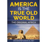 America Is The True Old World: The Original Africa