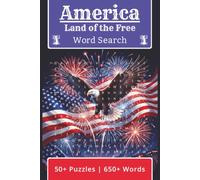 America Land of the Free Word Search Puzzle Book: Word Search Puzzles with Easy-to-Read Print about Independence Day; 4th of July, America, United ... Inches, 110 Pages | 55 Puzzles | 660 Words