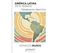 América Latina en el mundo: Globalización y Buen Vivir
