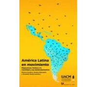 America Latina En Movimiento:migraciones Limites A La Movilidad Sus De