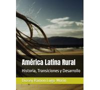 América Latina Rural: Historia, Transiciones y Desarrollo