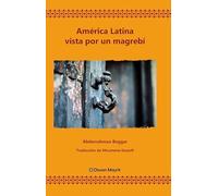 América Latina vista por un magrebí (Literatura Marroqui en Español)