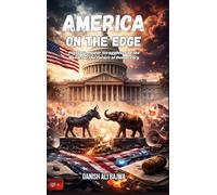 America on the Edge: Protests, Power Struggles, and the Battle for the Future of Democracy