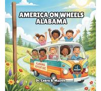 America on Wheels Alabama: A Fun Road Trip Through Alabama for Curious Kids
