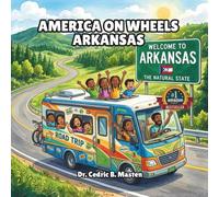 America on Wheels Arkansas: A Fun Road Trip Story Through Arkansas for Curious Kids