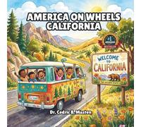 America on Wheels California: A Fun Road Trip Through California for Curious Kids