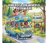 America on Wheels Delaware: A Fun Road Trip Through Delaware for Curious Kids