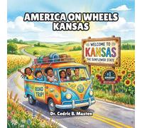 America on Wheels Kansas: A Fun Road Trip Through Kansas for Curious Kids