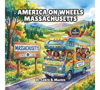 America on Wheels Massachusetts: A Fun Road Trip Through Massachusetts for Curious Kids