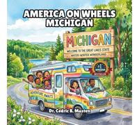 America on Wheels Michigan: A Fun Road Trip Through Michigan for Curious Kids