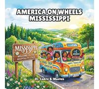 America on Wheels Mississippi: A Fun Road Trip Through Mississippi for Curious Kids