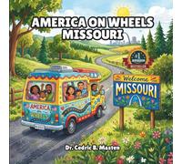 America on Wheels Missouri: A Fun Road Trip Through Missouri for Curious Kids