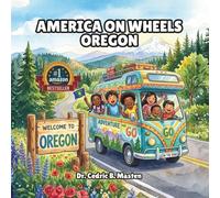 America on Wheels Oregon: A Fun Road Trip Through Oregon for Curious Kids