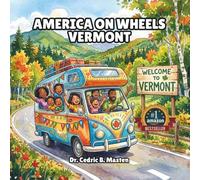 America on Wheels Vermont: A Fun Road Trip Through Vermont for Curious Kids
