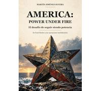 AMERICA: POWER UNDER FIRE: El desafío de seguir siendo potencia. De Pearl Harbor a las operaciones multidominio