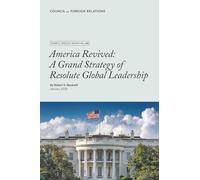 America Revived: A Grand Strategy of Resolute Global Leadership